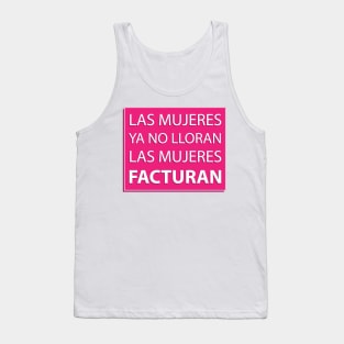 las mujeres no lloran las mujeres facturan Tank Top